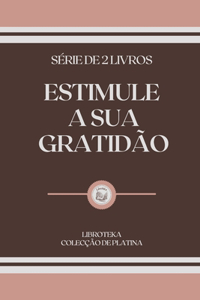 Estimule a Sua Gratidão