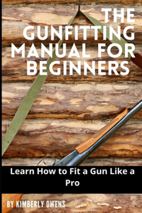 The Gun Fitting Manual for Beginners