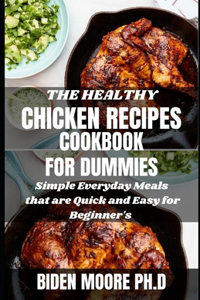 The Healthy Chicken Recipes Cookbook for Dummies