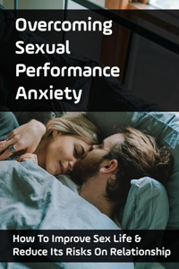 Overcoming Sexual Performance Anxiety