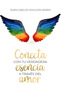 Conecta con tu verdadera esencia a través del amor.