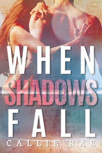 When Shadows Fall