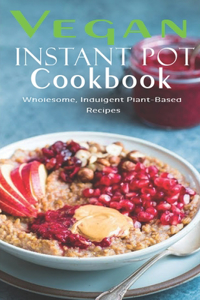 Vegan Instant Pot Cookbook