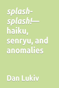 splash-splash!-haiku, senryu, and anomalies