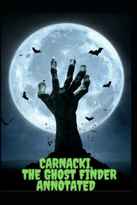 Carnacki, The Ghost Finder Annotated
