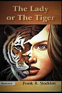 The Lady, or the Tiger? Illustrated