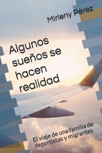 Algunos sueños se hacen realidad