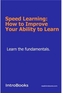 Speed Learning