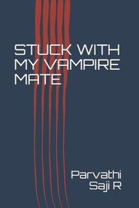 Stuck with My Vampire Mate