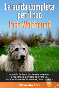 Guida Completa per Il Tuo Irish Wolfhound
