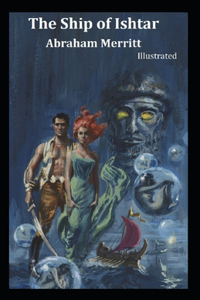 The Ship of Ishtar illustrated