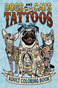 Dogs and Cats with Tattoos Adult Coloring Book