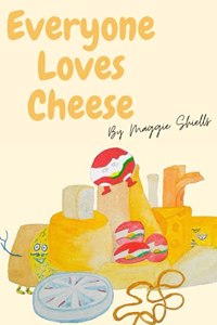 Everyone Loves Cheese