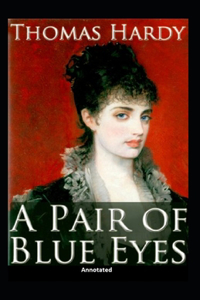 A Pair of Blue Eyes (Annotated)