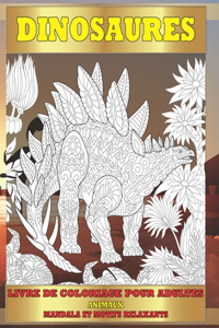 Livre de coloriage pour adultes - Mandala et motifs relaxants - Animaux - Dinosaures