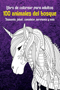 100 animales del bosque - Libro de colorear para adultos - Tasmania, jabalí, camaleón, serpiente y más