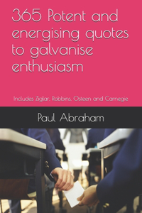 365 Potent and energising quotes to galvanise enthusiasm