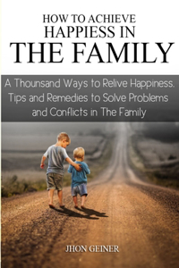 How to Achieve Happiness in the Family