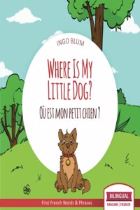 Where Is My Little Dog? - Où est mon petit chien?