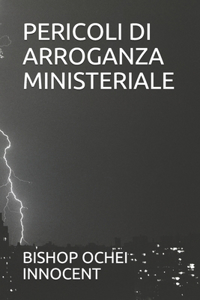 Pericoli Di Arroganza Ministeriale