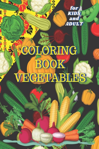 Coloring book: Vegetables for KIDS and ADULT: Amazing Gift. Activity Unique Stress Relieving Easy Patterns. Fun And Education For you. Great for kids and adults. M