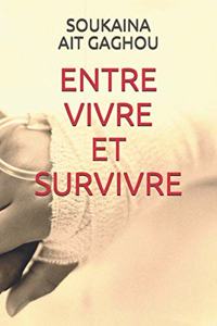 Entre Vivre Et Survivre