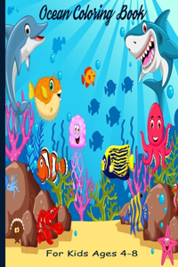 Ocean coloring book for kids ages 4-8: An Ocean Life Coloring Book for Kids Ages 2-4, 4-8 with Amazing Coloring Pages of Cute Ocean Animals (Kidd's Coloring Books) Single Sided Coloring P