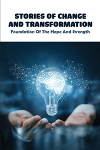 Stories Of Change And Transformation