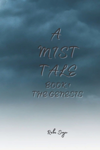 Mist Tale Book 1 - The Genesis