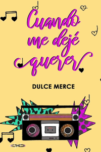 Cuando me dejé querer