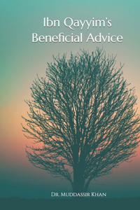 Ibn Qayyim's Beneficial Advice