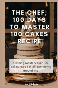 Chef; 100 Days to Master 100 Cakes Recipe