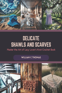 Delicate Shawls and Scarves