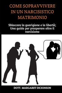 Come Sopravvivere in Un Narcisistico Matrimonio