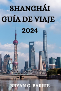 Shanghái Guía de Viaje 2024