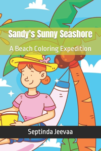 Sandy's Sunny Seashore: A Beach Coloring Expedition