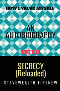 Autobiography With Secrecy (Reloaded)