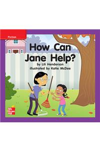 Reading Wonders Leveled Reader How Can Jane Help?: Ell Unit 9 Week 1 Grade K