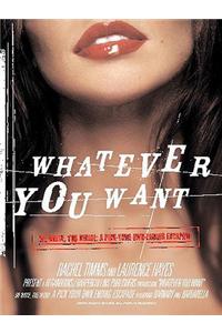 Whatever You Want