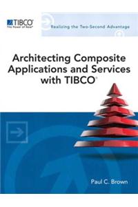 Architecting Composite Applications and Services with TIBCO
