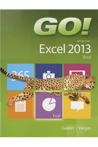 Go! with Microsoft Excel 2013: Brief