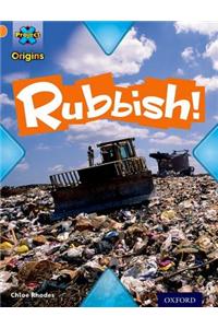 Project X Origins: Orange Book Band, Oxford Level 6: What a Waste: Rubbish!