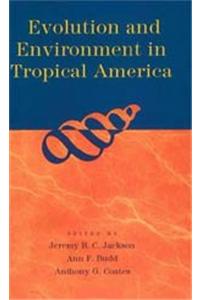 Evolution and Environment in Tropical America