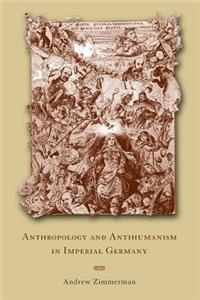 Anthropology and Antihumanism in Imperial Germany