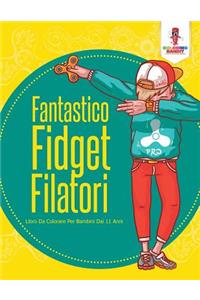 Fantastico Fidget Filatori