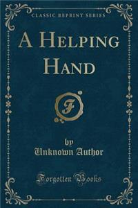 A Helping Hand (Classic Reprint)
