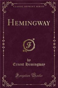 Hemingway (Classic Reprint)