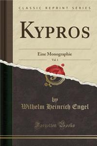 Kypros, Vol. 1: Eine Monographie (Classic Reprint)