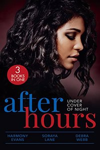 After Hours: Under Cover Of Night: When Morning Comes (Kimani Hotties)  Her Soldier Protector  Finding the Edge