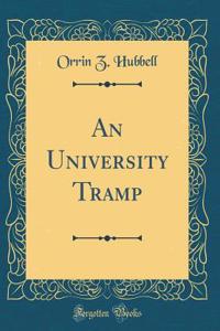 An University Tramp (Classic Reprint)